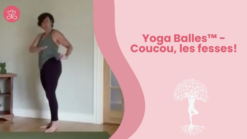 Yoga Balles™️ - Coucou, les fesses! avec Natasha Arseneault
